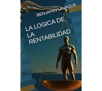 LA LOGICA DE LA RENTABILIDAD (UN NUEVO MUNDO)