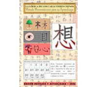 La Lógica de los Caracteres Chinos: Método Mnemotécnico para su Aprendizaje (Libros para Aprender el Idioma Chino Mandarín)