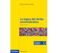 La logica del diritto amministrativo. Nuova ediz. (Strumenti)