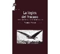 La Logica Del Fracaso: La Toma De Decisiones En Las Situaciones C Ompl