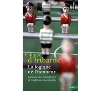 La Logique de l'honneur: Gestion des entreprises et traditions nationales (Points Essais)