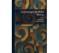 La Logique De Port Royal