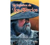 La logística de Los Tercios | Victor Javier Sánchez Tarradellas