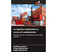 La logistica industriale in un'era di cambiamento: Adattamento delle aree rurali dell'Uzbekistan alle nuove realtà economiche