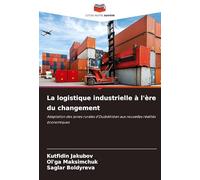 La logistique industrielle à l'ère du changement: Adaptation des zones rurales d'Ouzbékistan aux nouvelles réalités économiques