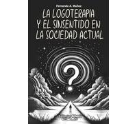 La Logoterapia y el Sinsentido en la Sociedad Actual
