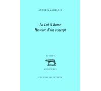 La Loi à Rome: Histoire d'un concept: 67 (Etudes Anciennes Serie Latine)