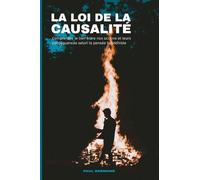 LA LOI DE LA CAUSALITÉ: Comprendre le lien entre nos actions et leurs conséquences selon la pensée bouddhiste