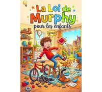 La Loi de Murphy pour les enfants: 150 missions, situations et gribouillages rigolos pour les enfants Sur les imprévus de la vie et les moments drôles où rien ne se passe comme prévu