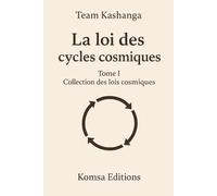 La loi des cycles cosmiques: Tome 1 Collection des lois cosmiques