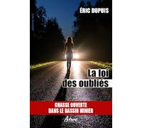 La loi des oubliés: Chasse ouverte dans le bassin minier