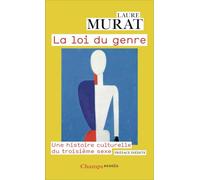 La Loi du genre: Une histoire culturelle du troisième sexe