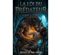 La Loi du Prédateur: Instinct Animal et Soumission Absolue (Abyssal Monster Romance : Collection Obscure, Short Novellas & Novellas)