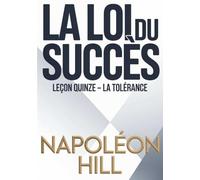 LA LOI DU SUCCÈS Leçon quinze - LA TOLÉRANCE (traduit)