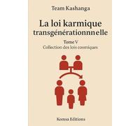 La loi karmique transgénérationnelle: Tome 5 Collection des lois spirituelles