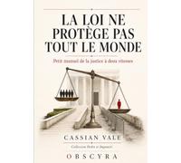 LA LOI NE PROTÈGE PAS TOUT LE MONDE: Petit manuel de la justice à deux vitesses (Ordre et Impunité)