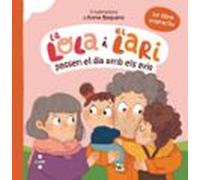 La Lola i el Lari passen el dia amb els avis