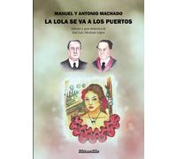 LA LOLA SE VA A LOS PUERTOS | Antonio Machado, Manuel Machado