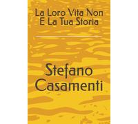 La Loro Vita Non E La Tua Storia