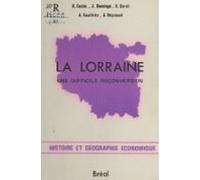 La Lorraine : Une Difficile Reconversion (ebook)