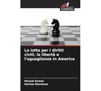 La lotta per i diritti civili, la libertà e l'uguaglianza in America