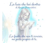 La luce che hai dentro