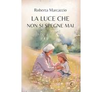 LA LUCE CHE NON SI SPEGNE MAI