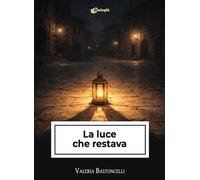 La luce che restava (Sussurri)