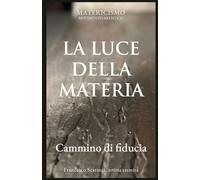 LA LUCE DELLA MATERIA: Cammino di fiducia