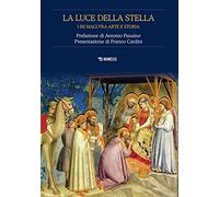 La luce della stella. I Re Magi fra arte e storia (Indo-iranica et orientalia. Series Lazur)