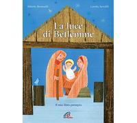La luce di Betlemme. Il mio libro presepio. Ediz. illustrata (Primi passi)