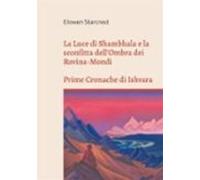 La Luce Di Shambhala E La Sconfitta Dellombra Dei Rovina-mondi (ebook)