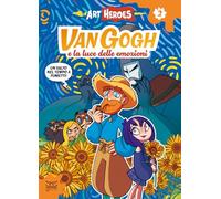 La luce di van Gogh. Art heroes (Vol. 2) (24 Ore Cultura. Kids)