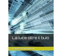 La luce oltre il buio