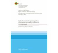 La Lucha Contra Las Prerrogativas Estatales En El Arbitraje Comercial Internacional