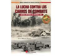 La Lucha contra los carros de combate: 000000000 (Armas alemanas en España 1939-1945)