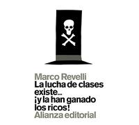 La Lucha De Clases Existe ¡y La Han Ganado Los Ricos!