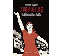 La lucha de clases: Una historia política y filosófica (SIN COLECCION)