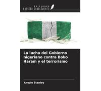 La lucha del Gobierno nigeriano contra Boko Haram y el terrorismo