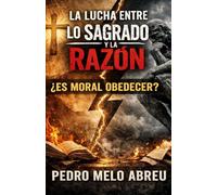 La Lucha Entre Lo Sagrado y La Razón: ¿Es Moral Obedecer?