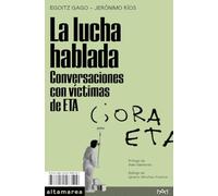 La lucha hablada. Conversaciones con víctimas de ETA: 32 (Ensayo)