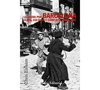 La lucha por Barcelona: Clase, cultura y conflicto 1898-1937 (Alianza Ensayo)