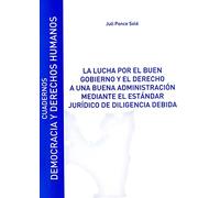 La Lucha Por El Buen gobierno y El Derecho A Una buena administración mediante el estándar Jurídico: Cuadernos Democracia nº15