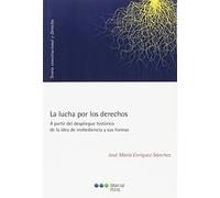 La lucha por los derechos: A partir del despliegue histórico de la idea de inobediencia y sus formas (Teoría Constitucional y Derecho)