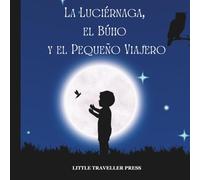 La Luciérnaga, el Búho y el Pequeño Viajero (Español / Ruso) (Little Traveller)