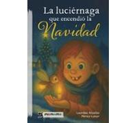 La Luciérnaga Que Encendió La Navidad