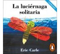La Luciérnaga Solitaria (colección Eric Carle) (audiolibro)