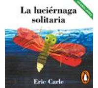 La Luciérnaga Solitaria (colección Eric Carle) (audiolibro)