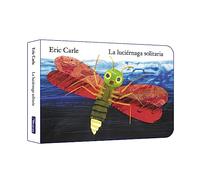 La luciérnaga solitaria (Colección Eric Carle) (Pequeñas manitas)