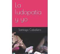 La ludopatía y yo